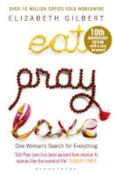 Eat Pray Love - One Woman& 39 S Search For Everything Paperback Anniversary Edition
