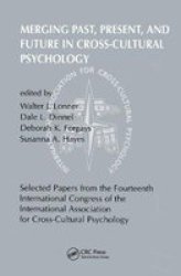 Merging Past Present And Future In Cross-cultural Psychology