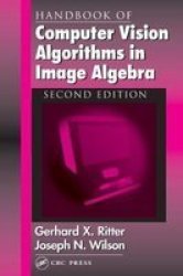 Handbook of Computer Vision Algorithms in Image Algebra, Second Edition