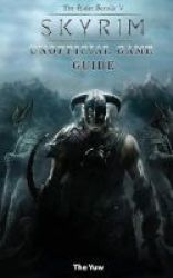 Elder Scrolls V Skyrim Unofficial Game Guide Paperback