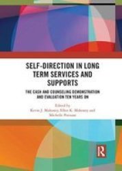 Self-direction In Long Term Services And Supports - The Cash And Counseling Demonstration And Evaluation Ten Years On Paperback