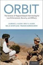 Orbit - The Science Of Rapport-based Interviewing For Law Enforcement Security And Military Hardcover