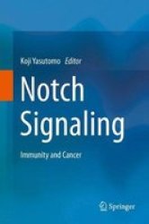 Notch Signaling - Immunity And Cancer Hardcover 1ST Ed. 2017