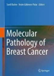 Molecular Pathology Of Breast Cancer Hardcover 1ST Ed. 2016