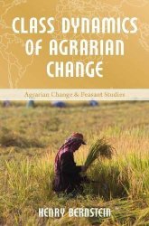 Class Dynamics Of Agrarian Change Agrarian Change And Peasant Studies Series