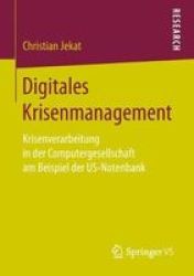 Digitales Krisenmanagement - Krisenverarbeitung In Der Computergesellschaft Am Beispiel Der Us-notenbank Paperback