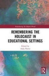 Remembering The Holocaust In Educational Settings Hardcover