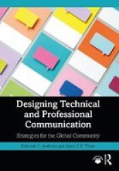 Designing Technical And Professional Communication - Strategies For The Global Community Paperback