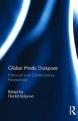 Global Hindu Diaspora - Historical And Contemporary Perspectives Hardcover