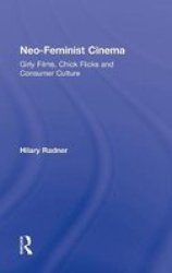Neo-Feminist Cinema - Girly Films, Chick Flicks, and Consumer Culture Hardcover
