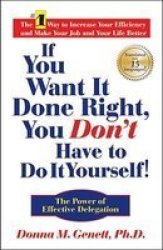 If You Want It Done Right, You Don't Have to Do It Yourself!: The Power of Effective Delegation