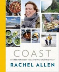 Coast - Recipes From Ireland&#39 S Wild Atlantic Way Hardcover