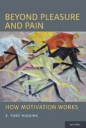 Beyond Pleasure And Pain - How Motivation Works hardcover