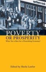 Poverty Or Prosperity? - What Tax Is Best For A Flourishing Economy paperback