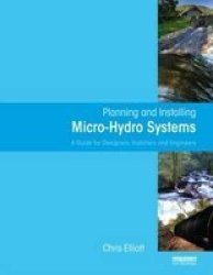 Planning And Installing Micro-hydro Systems - A Guide For Designers Installers And Engineers Hardcover New