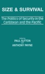 Size And Survival - The Politics Of Security In The Caribbean And The Pacific Hardcover