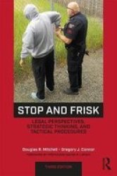 Stop And Frisk - Legal Perspectives Strategic Thinking And Tactical Procedures Paperback 3RD New Edition