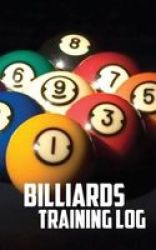 Billiards Training Log - Notebook Of Pool Table Diagrams For Practice And Drills Paperback