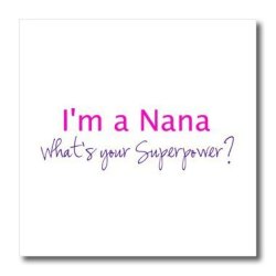 3DROSE HT_193747_2 I'm A Nana What's Your Superpower Hot Pink Funny Gift For Grandma Iron On Heat Transfer For White Material 6 X 6