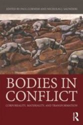 Bodies In Conflict - Corporeality Materiality And Transformation hardcover
