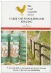 Farm and Smallholder Fencing: A Practical Guide to Permanent and Electric Livestock Fencing on the Farm and Smallholding The gold cockerel series