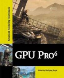 Gpu Pro 6 - Advanced Rendering Techniques Hardcover