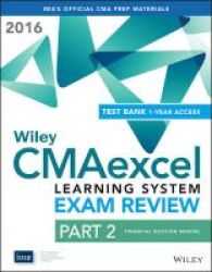 Wiley Cmaexcel Learning System Exam Review 2016 Part 2 - Financial Decision Making 1-year Access Set Paperback