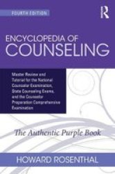 Encyclopedia Of Counseling - Master Review And Tutorial For The National Counselor Examination State Counseling Exams And The Counselor Preparation Comprehensive Examination Paperback 4TH Revised Edition