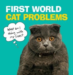 First World Cat Problems - What Am I Doing With My Lives? Hardcover