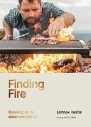 Finding Fire - Cooking At Its Most Elemental Hardcover