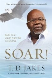 Soar Taking Your Entrepreneurial Passion To The Next Level Paperback