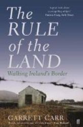 The Rule Of The Land - Walking Ireland& 39 S Border Paperback Main
