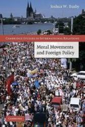 Moral Movements and Foreign Policy Paperback
