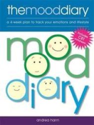 The Mood Diary - A 4-WEEK Plan To Track Your Emotions And Lifestyle Paperback New Edition