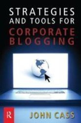 Strategies And Tools For Corporate Blogging Hardcover