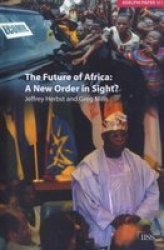 The Future of Africa: A New Order in Sight Adelphi series
