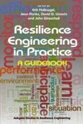 Resilience Engineering In Practice - A Guidebook Paperback New Edition