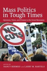 Mass Politics In Tough Times: Opinions Votes And Protest In The Great Recession
