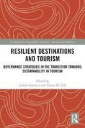 Resilient Destinations And Tourism - Governance Strategies In The Transition Towards Sustainability In Tourism Hardcover