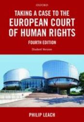 Taking A Case To The European Court Of Human Rights Paperback 4TH Revised Edition