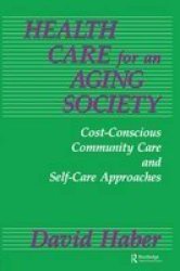 Health Care for an Aging Society - Cost-Conscious Community Care and Self-Care Approaches