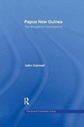 Papua New Guinea - The Struggle For Development Paperback