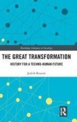 The Great Transformation - History For A Techno-human Future Hardcover