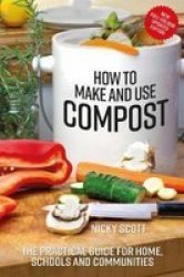 How To Make & Use Compost