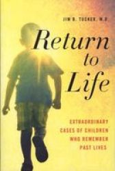 Return To Life - Extraordinary Cases Of Children Who Remember Past Lives Paperback