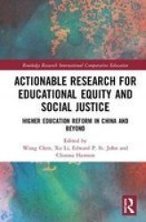 Actionable Research For Educational Equity And Social Justice - Higher Education Reform In China And Beyond Hardcover