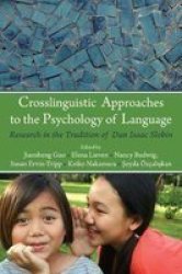 Crosslinguistic Approaches to the Psychology of Language: Research in the Tradition of Dan Isaac Slobin Psychology Press Festschrift Series