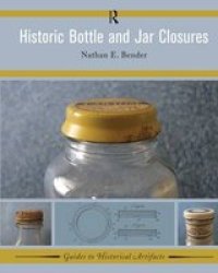 Historic Bottle And Jar Closures Hardcover