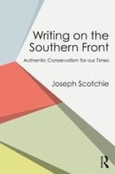 Writing On The Southern Front - Authentic Conservatism For Our Times Paperback