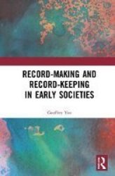Record-making And Record-keeping In Early Societies Hardcover